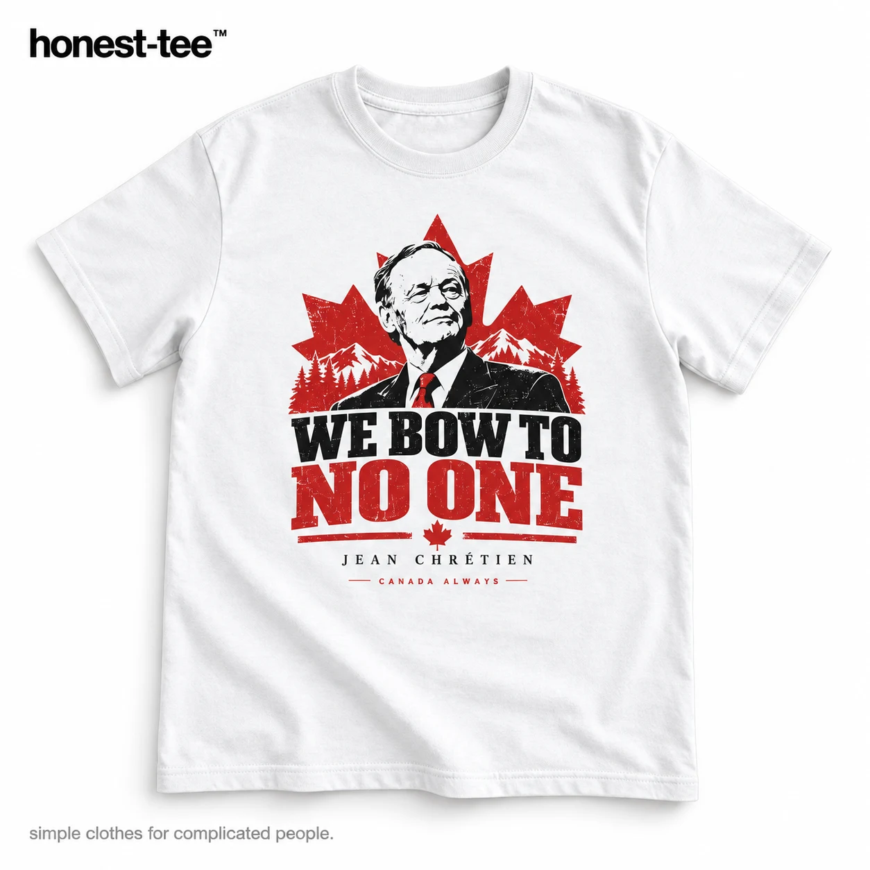 White We Bow to No One T-shirt with the red maple leaf and black Jean Chrétien portrait.